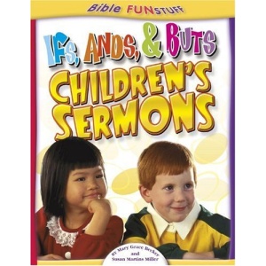 If's, Ands & Buts Children's Sermons (Bible Funstuff)