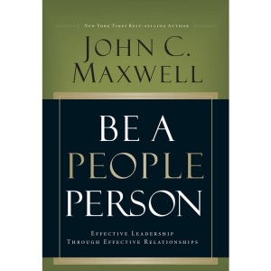 Be a People Person: Effective Leadership Through Effective Relationships