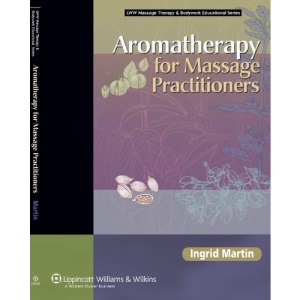 Aromatherapy for Massage Therapists (Lww Massage Therapy & Bodywork Educational)