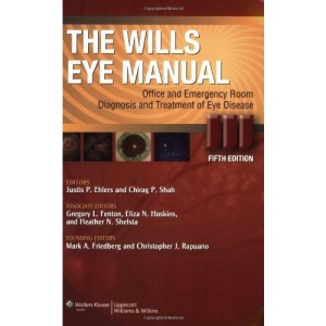 The Wills Eye Manual: Office and Emergency Room Diagnosis and Treatment of Eye Disease