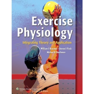 Exercise Physiology: Integrated from Theory to Practical Applications