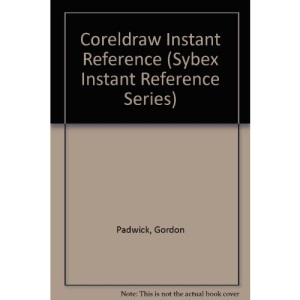 Coreldraw Instant Reference (Sybex Instant Reference Series)