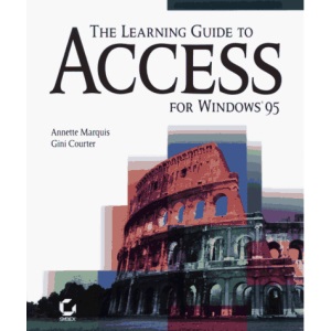 The Learning Guide to Access Windows 95 (Paper Only): Learning Guide/Access Win 95