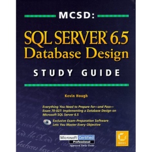 Mcsd Sql Server 6.5 Database Study Guide (Mcsd Study Guide)