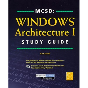 Mcsd: Windows Architecture I Study Guide (MCSD training guide)