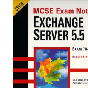 MCSE: Exam Notes - Exchange Server 5.5 (MSCE exam notes)