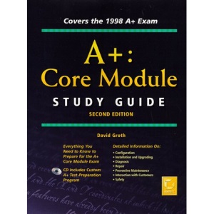 A+: Core Module Study Guide (Certification Study Guide                                  0)