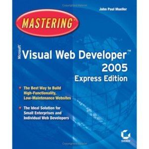 Mastering Microsoft Visual Web Developer 2005 Express Edition