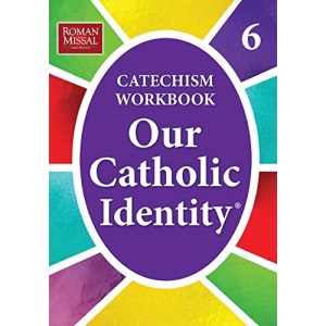 Our Catholic Identity, Catechism Workbook - Grade 6