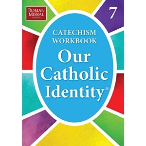 Our Catholic Identity, Catechism Workbook - Grade 7