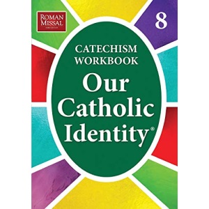 Our Catholic Identity, Catechism Workbook - Grade 8