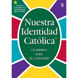 Nuestra Identidad Catolica: Cuaderno Para el Catecismo, Grado 8