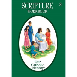 Our Catholic Identity: Grade 8 Scripture Workbook