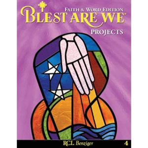Blest Are We Faith and Word Edition: Grade 4 Projects