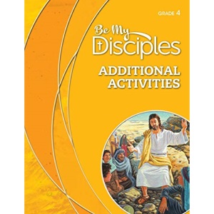 Be My Disciples: Grade 4 Additional Activities (COLLEGE ADMISSIONS DATA HANDBOOK 4 VOLUME SET)