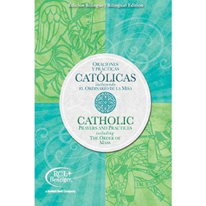 Catholic Prayers and Practices Bilingual Edition: including the Order of Mass