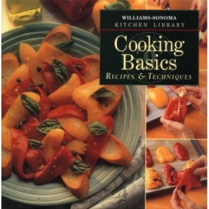 Cooking Basics: Recipes & Techniques (Williams Sonoma Kitchen Library)