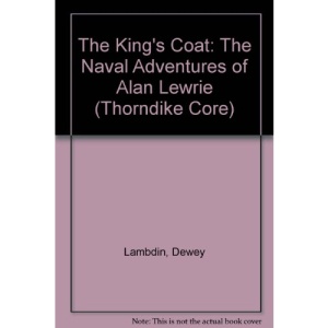 The King's Coat: The Naval Adventures of Alan Lewrie (Thorndike Core)