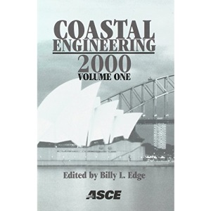 Coastal Engineering 2000: Proceedings of the 27th International Conference on Coastal Engineering Held in Sydney, Australia, July 16-21, 2000