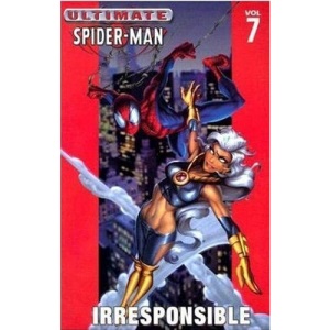 Ultimate Spider-Man Volume 7: Irresponsible: Irresponsible v. 7