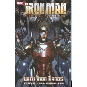 Iron Man: Director Of S.H.I.E.L.D. - With Iron Hands TPB: Director of S.H.I.E.L.D. - Secret Invasion (Invincible Iron Man (Unnumbered))