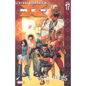 Ultimate X-Men Volume 17: Sentinels TPB: Sentinels v. 17