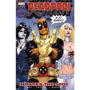 Deadpool Volume 3: X Marks The Spot Premiere HC