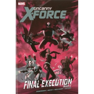 Uncanny X-Force: Final Execution - Book 2