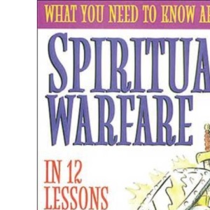 WHAT YOU NEED TO KNOW ABOUT SPIRITUAL WA: In 12 Lessons