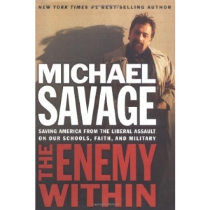 The Enemy Within: Saving America from the Liberal Assault on Our Churches, Schools, and Military