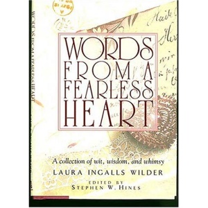 Words from a Fearless Heart: A Collection of Wit, Wisdom, and Whimsy