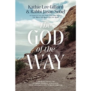 God of the Way: A Journey into the Stories, People, and Faith That Changed the World Forever