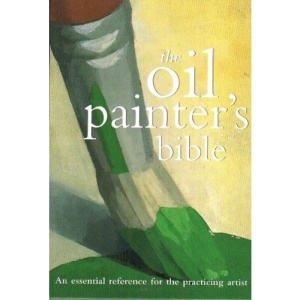 Oil Painter's Bible (Artist's Bibles)