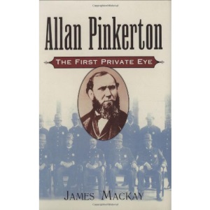 Allan Pinkerton: The First Private Eye