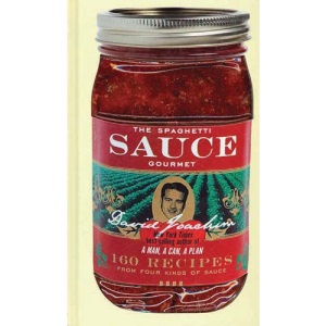 The Spaghetti Sauce Gourmet: 160 Recipes from Four Kinds of Sauce