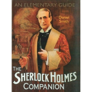 The Sherlock Holmes Companion: An Elementary Guide
