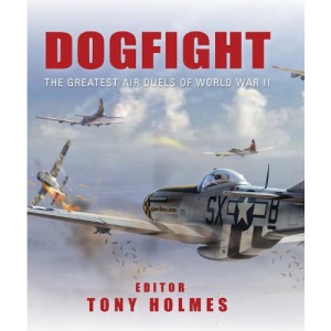 Dogfight: The Greatest Air Duels of World War II
