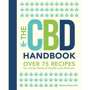 The CBD Handbook: Over 75 Recipes for Hemp-Derived Health and Wellness (1) (Everyday Wellbeing)