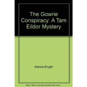 The Gowrie Conspiracy: A Tam Eildor Mystery