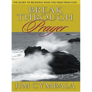 Breakthrough Prayer: The Secret of Receiving What You Need from God (Thorndike Inspirational)