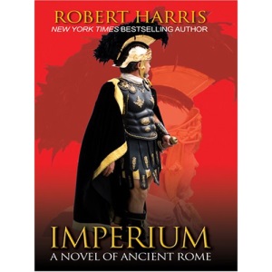 Imperium: A Novel of Ancient Rome (Throndike Press Large Print Historical Fiction)