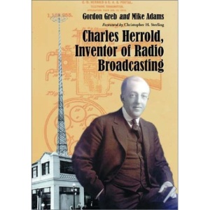 Charles Herrold, Inventor of Radio Broadcasting