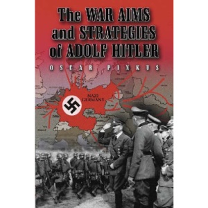 The War Aims and Strategies of Adolf Hitler