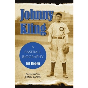 Johnny Kling: A Baseball Biography