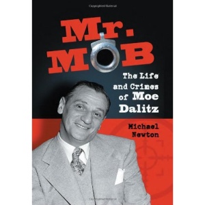 Mr. Mob: The Life and Crimes of Moe Dalitz