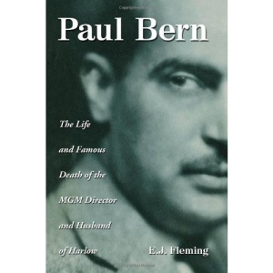 Paul Bern: The Life and Famous Death of the MGM Director and Husband of Harlow