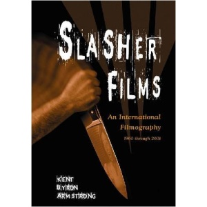 Slasher Films: An International Filmography, 1960 Through 2001