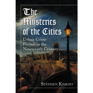 The Mysteries of the Cities: Urban Crime Fiction in the Nineteenth Century