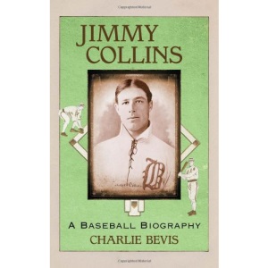 Jimmy Collins: A Baseball Biography