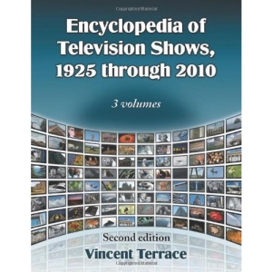 Encyclopedia of Television Shows, 1925 Through 2010, 2D Ed.